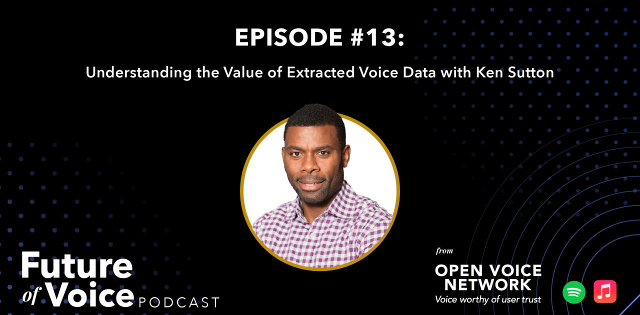 open-voice-network-ovon-voice-worthy-of-user-trust-blog-future-of-voice-podcast-episode-13-now-available-understanding-the-value-of-extracted-voice-data-with-ken-sutton-thumbnail